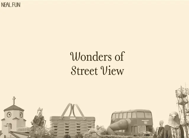 Wonders of Street view - Neal.Fun game